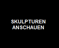 Skulpturen anschauen